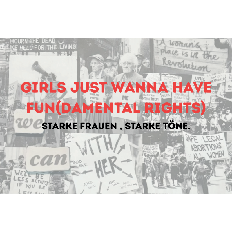 KONZERT - GIRLS JUST WANNA HAVE FUN(DAMENTAL RIGHTS)